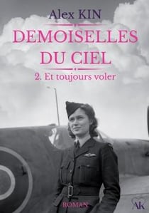 Demoiselles du ciel : 2. Et toujours voler