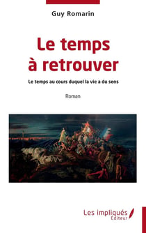 Le temps à retrouver : Le temps au cours duquel la vie a du sens