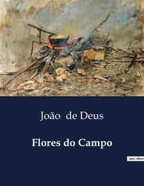 Flores do Campo : Uma coletânea de poesias de João de Deus