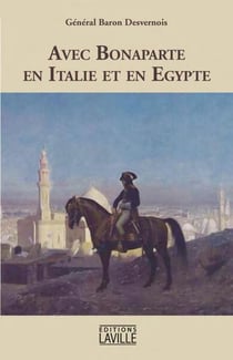 Avec bonaparte en italie et en egypte