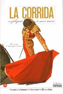 CORRIDA EXPLIQUEE A MES AMIS (LA)