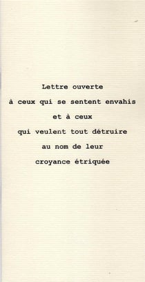 Lettre ouverte a ceux qui se sentent envahis et a ceux qui veulent tout detruire au nom de leur croy
