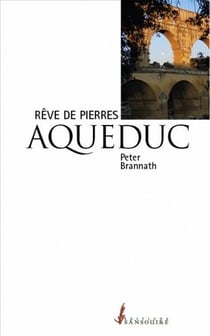Aqueduc - rêve de pierres