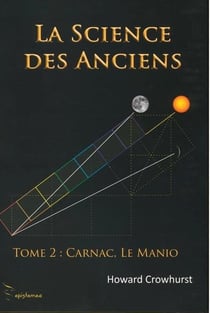 La science des anciens t.2 - Carnac, Le Manio