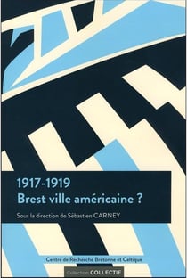 1917-1919 - Brest, ville américaine ?
