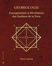 Géobiologie - enseignements et révélations des gardiens de la terre