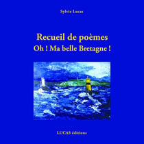 Recueil de poemes oh ! ma belle bretagne !