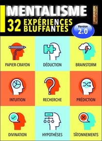 Mentalisme : 32 expériences bluffantes - version 2.0