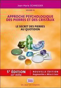 Le secret des pierres et des cristaux Tome 1 - approche psychologique des pierres et des cristaux