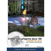 Créez vos propres jeux 3d comme les pros avec le blender game engine