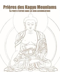 Prières des kagyu meunlams - la porte d'entrée dans les deux accumulations