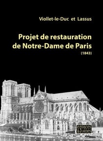 Projet de restauration de Notre-Dame de Paris (1843) : pour mieux penser la rénovation à venir