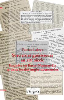 Sorciers et guérisseurs au XIXe siècle : Enquête en Basse-Normandie et dans les îles anglo-normandes