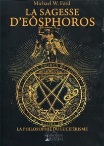 La sagesse d'Eôsphoros - la philosophie du luciférisme