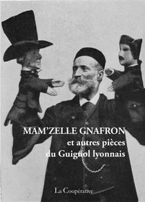 Mam'zelle Gnafron et autres pièces du Guignol lyonnais (recueil de 1925)