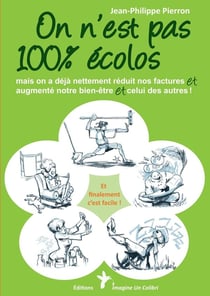 On n'est pas 100% écolos : mais on a déjà nettement réduit nos factures