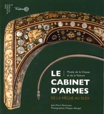 Le cabinet d'armes : de la mèche au silex