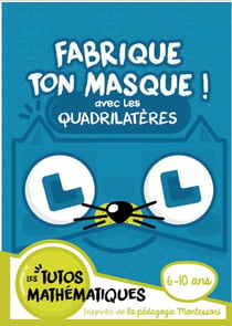 Fabrique ton masque avec les quadrilatères