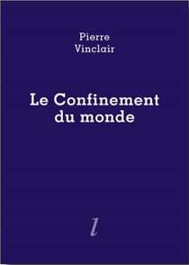 Le confinement du monde