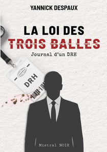 La Loi des Trois Balles : Journal d'un DRH