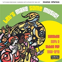 Let's Make Some Music ! (Sunshine, Soft & Studio Pop 1966-1970)