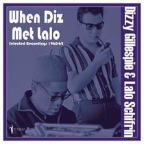 When Diz Met Lalo : Selected Recordings 1960-62