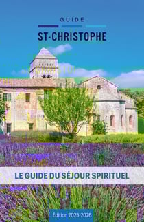 Guide Saint-Christophe : Le guide du séjour spirituel (édition 2025/2026)