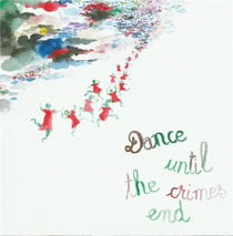 Dance Until The Crimes End