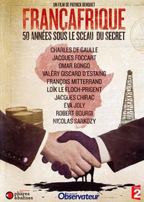 Françafrique : 50 années sous le sceau du secret