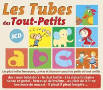 Les tubes des tout-petits