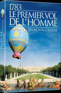 1783, le premier vol de l'Homme en Montgolfière