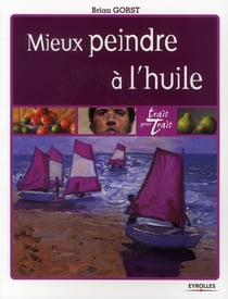 Mieux peindre à l'huile