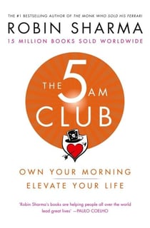 THE 5AM CLUB - OWN YOUR MORNING. ELEVATE YOUR LIFE.