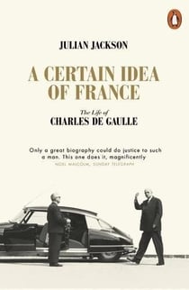 A certain idea of france the life of charles de gaulle
