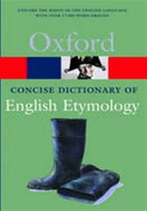 OXFORD CONCISE DICTIONARY OF ENGLISH ETYMOLOGY