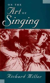 Richard miller : on the art of singing