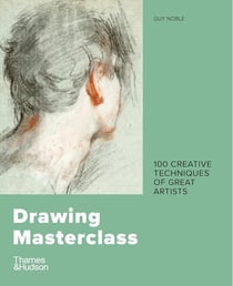 Drawing masterclass : 100 creative techniques of great artists