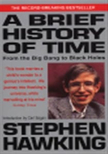 A BRIEF HISTORY OF TIME - FROM THE BIG BANG TO BLACK HOLES