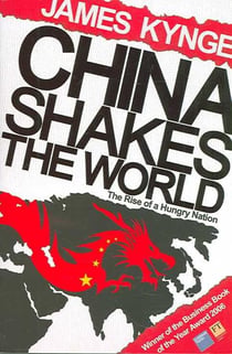 China Shakes the World: - The Rise of Hungry Nation