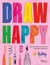 Draw Happy : Easy prompts to find joy through creativity
