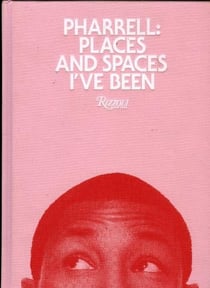 Pharrell places and spaces i've been