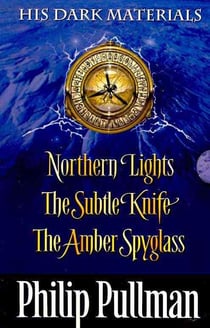HIS DARK MATERIALS TRILOGY - NORTHERN LIGHTS- THE SUBTLE KNIFE- THE AMBER SPYGLASS