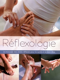 Réflexologie - le massage des zones réflexes pour la santé et le bien-être