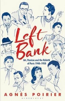 LEFT BANK - ART, PASSION AND THE REBIRTH OF PARIS 1940-1950