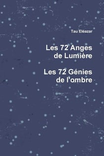 Les 72 anges de lumiere, les 72 genies de l'ombre