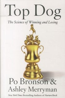 Top dog - the science of winning and losing