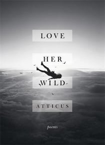 LOVE HER WILD - POETRY