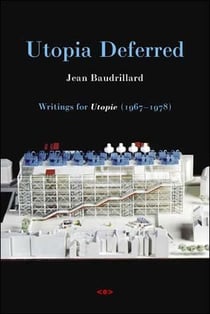 Jean baudrillard utopia deferred : writings from utopie (1967-1978)