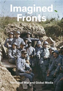 Imagined fronts : the great war and global media