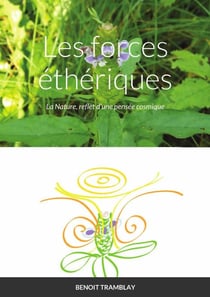 Les forces éthériques : La Nature, reflet d'une pensée cosmique